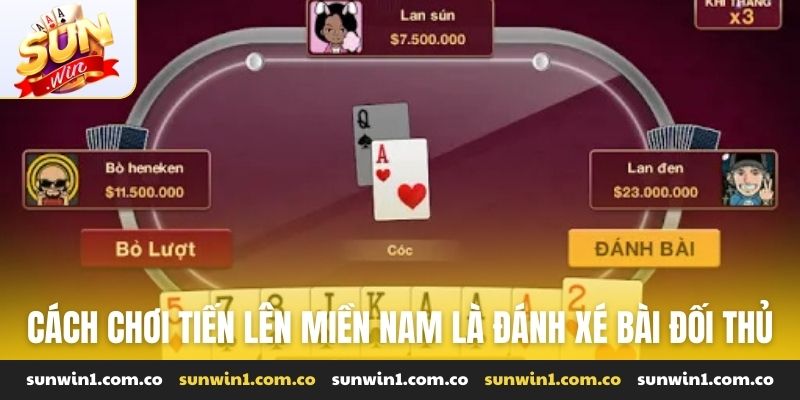 Cách chơi tiến lên miền Nam là đánh xé bài đối thủ
