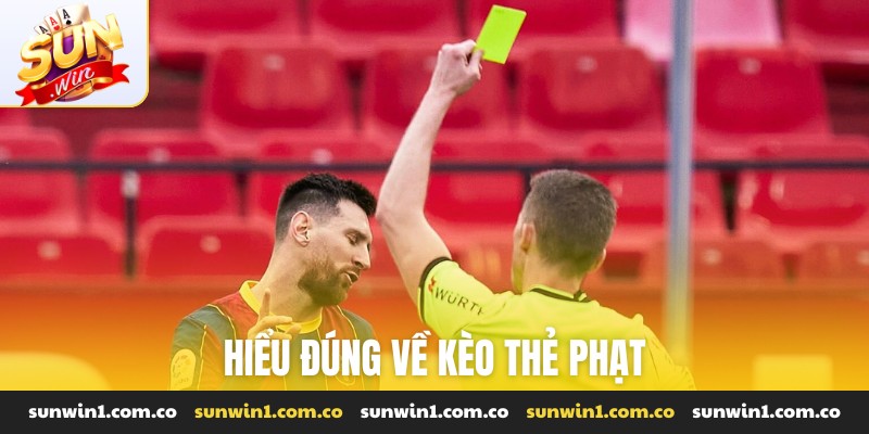 Hiểu đúng về kèo thẻ phạt