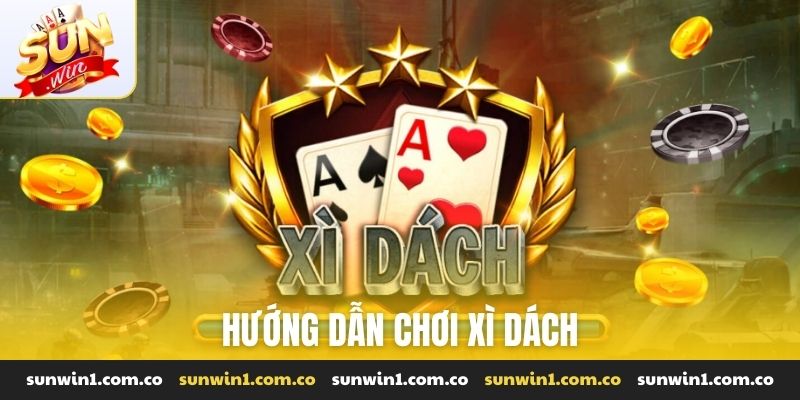 hướng dẫn chơi xì dách