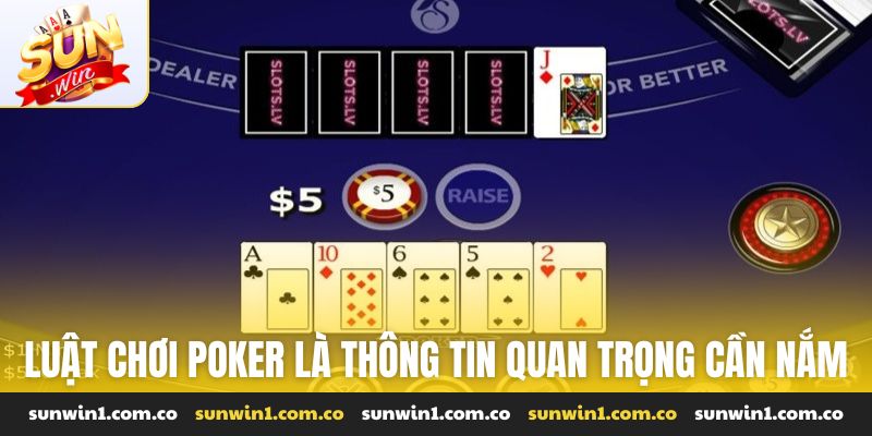 Luật chơi poker là thông tin quan trọng cần nắm